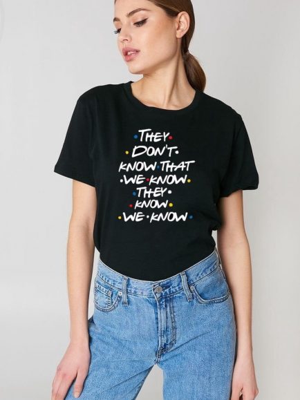 They don’t know half sleeve friends collection tshirt