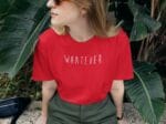 Whatever Red women tshirt