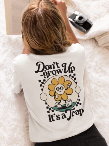Don't Grow Up Women Back Design T-shirt